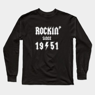 Rockin since 1951 birthday rocker gift Long Sleeve T-Shirt